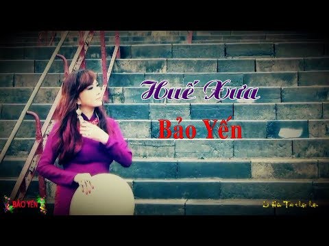 Bảo Yến | Huế Xưa ( Anh Bằng )