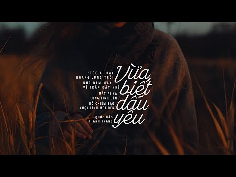 Lyrics || Vừa Biết Dấu Yêu || Thanh Trang / Quốc Bảo