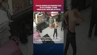 Polisi Ringkus Pemerkosa di Kalideres yang Viralkan Aksi Bejatnya Mp4 3GP & Mp3
