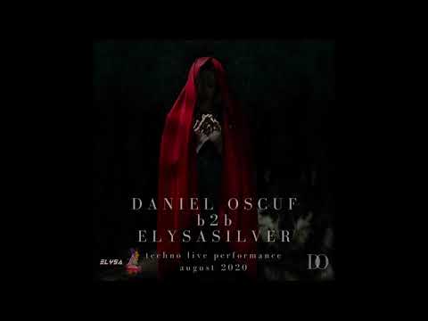 Daniel Oscuf B2b ELYSA SILVER   Special Techno Live Performance August 2020