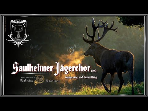 SAULHEIMER JÄGERCHOR ~ Ein Horrido - Trad., Satz: Klaus Ochs ~ Ltg. REINHARD BAUMGÄRTNER...