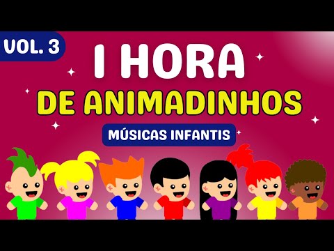 1 HORA DE MÚSICA INFANTIL - (Animadinhos - Vol. 3)