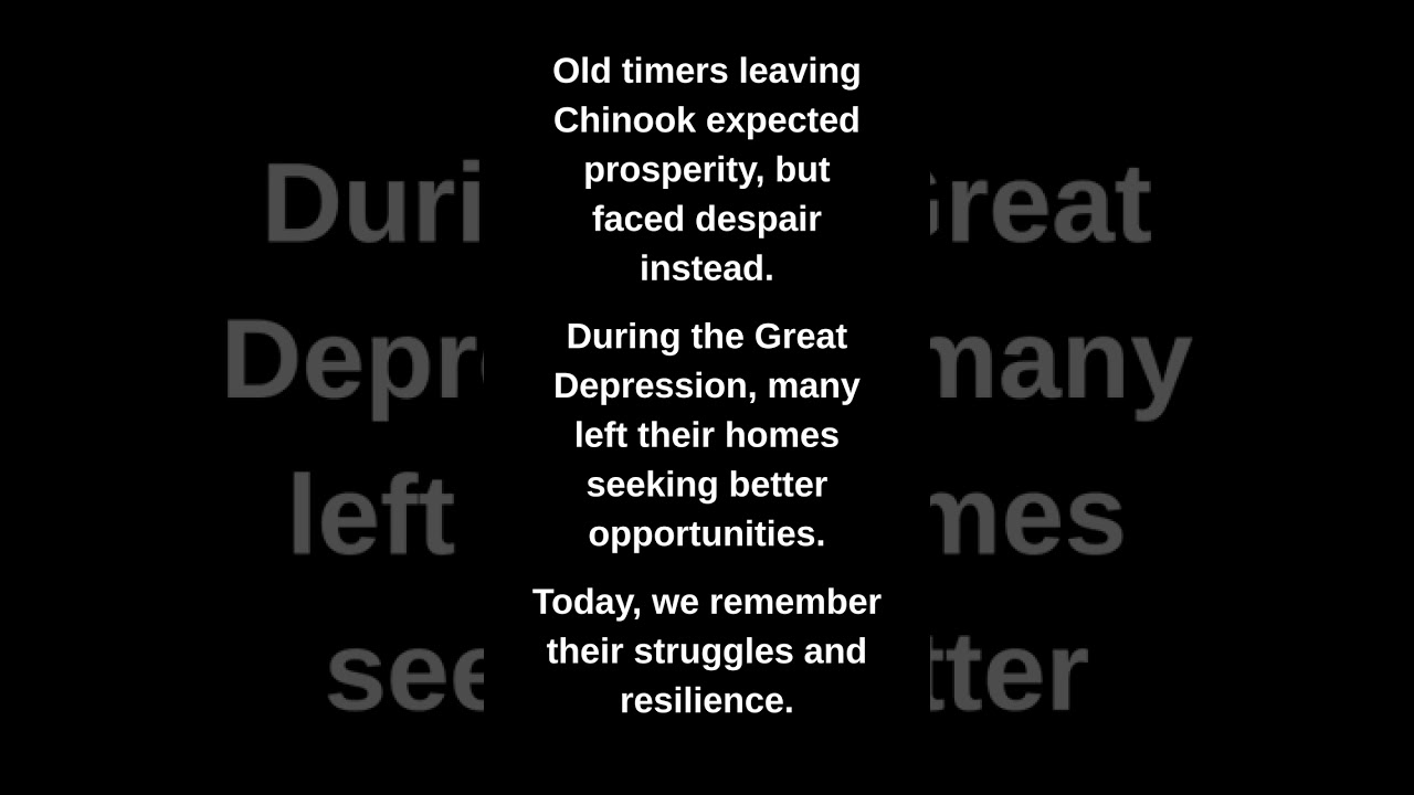 Old timers leaving Chinook expected prosperity, but faced despair instead.