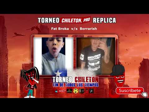 Torneo Chileton Fat Broka v/s Borrarish (REPLICA)