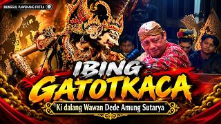 Download lagu Ibing Gatotkaca Munggul Pawenang Putra II Ki Dalang Wawan Dede Amung Sutarya mp3