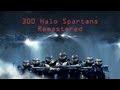 300 Halo Spartans Remastered
