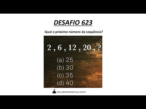 DESAFIO 623 - QUAL O PRÓXIMO NÚMERO DA SEQUÊNCIA? (www.gurudamatematica.com.br)