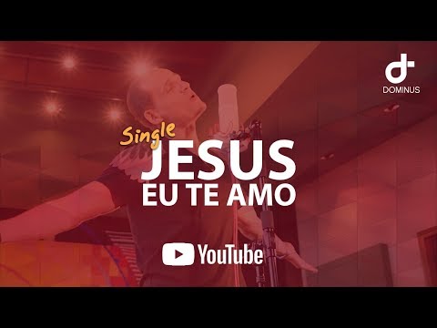 Jesus Eu Te Amo