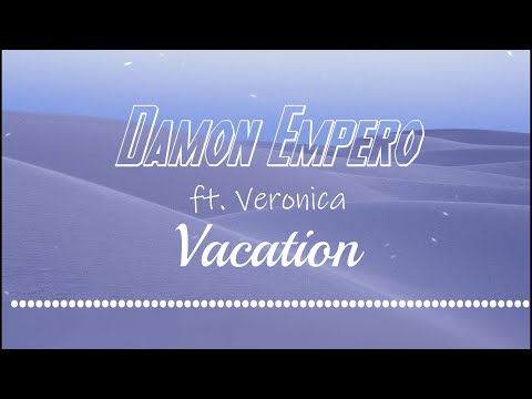 Damon Empero - Vacation Lyrics Music