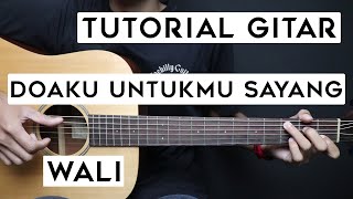 Download lagu (TUTORIAL GITAR) DOAKU UNTUKMU SAYANG - WALI | Lengkap Dan Mudah mp3