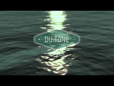 Du Tonc - 'Island' (Official Music Video)