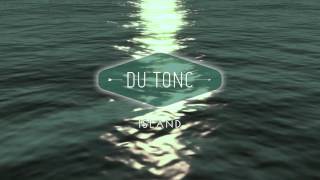 Du Tonc - 'Island' (Official Music Video)