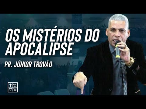 Pr. Júnior Trovão // Os Mistérios do Apocalipse
