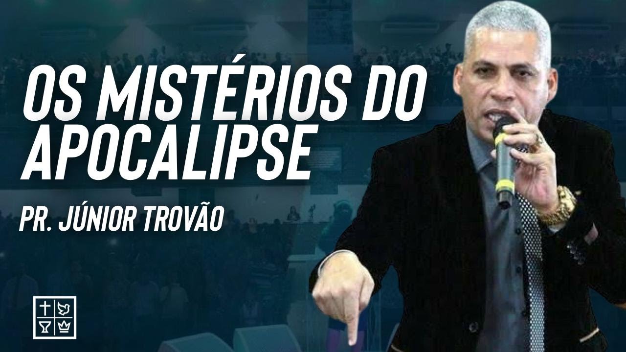 Pr. Júnior Trovão // Os Mistérios do Apocalipse