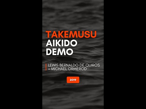 TAKEMUSU AIKIDO DEMO - Lewis Bernaldo de Quiros + Michael Ormerod