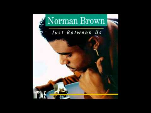 Norman Brown   Just Between Us