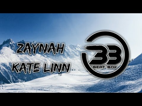 Zaynah - Kate Linn Feat. Chris Thrace {Beat Box}