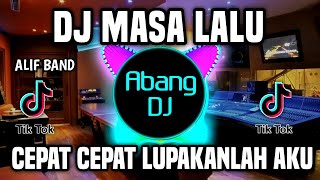 Download lagu DJ CEPAT CEPAT LUPAKANLAH AKU JANGAN PERNAH UNGKIT MASA LALU REMIX 2022 | DJ MASA LALU ALIF BAND mp3 Download lagu DJ CEPAT CEPAT LUPAKANLAH AKU JANGAN PERNAH UNGKIT MASA LALU REMIX 2022 | DJ MASA LALU ALIF BAND mp3