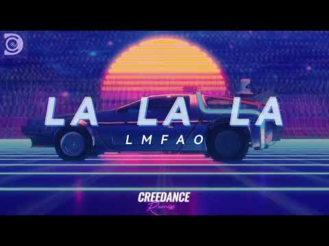 LMFAO - La La La (Creedance Remix) ????????