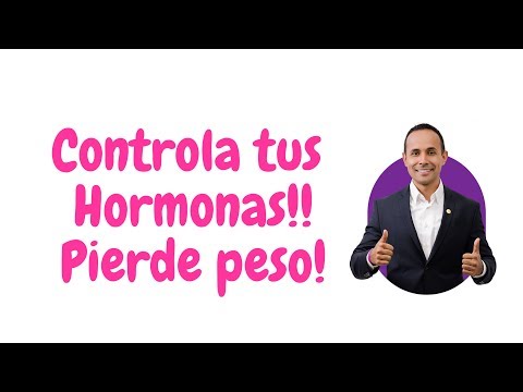 CONTROLA TUS HORMONAS Y PIERDE PESO