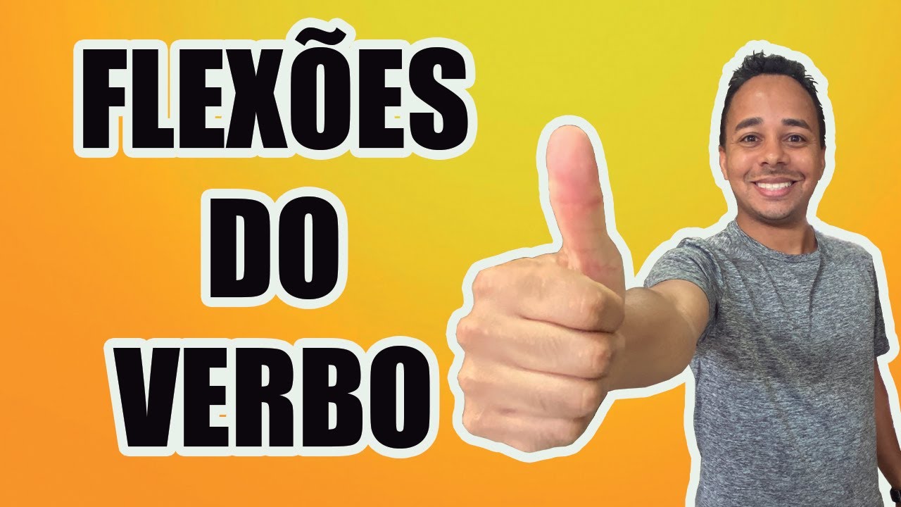 FLEXÕES DO VERBO
