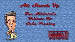 Tim Hilliard  - Sings Elvis Presley&#39;s - I&#39;m All Shook Up