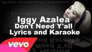 Iggy Azalea Don&#39;t Need Y&#39;all Lyrics and Karaoke
