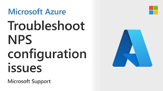 How to troubleshoot NPS configuration issues with Azure MFA | Microsoft