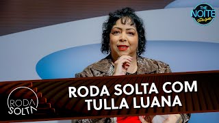 Roda Solta com a Web Diva Suprema, Tulla Luana | The Noite (29/10/25)