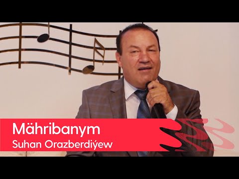 Suhan Orazberdiyew - Mahribanym | 2022