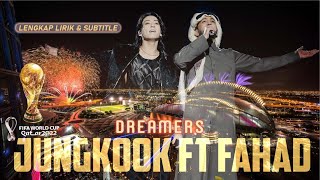 Download lagu BTS Jungkook Feat Fahad Al Kubaisi - Dreamers (Lirik Dan Terjemahan) | FIFA World Cup 2022 mp3 Download lagu BTS Jungkook Feat Fahad Al Kubaisi - Dreamers (Lirik Dan Terjemahan) | FIFA World Cup 2022 mp3