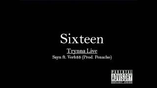 Sayn - Trynna Live ft. Verb$$ (Prod. Penacho)