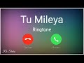 Ringtone 2019 | Tu Mileya Song Ringtone | Tu Mileya Ringtone | Darshan Raval