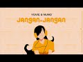 Yovie & Nuno - Jangan Jangan (Video Lirik)