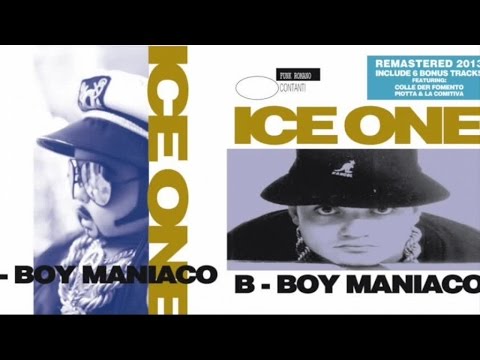 Ice One ft. Colle Der Fomento & Piotta - B-Boy Maniaco (Full Album) [Remastered + Bonus Tracks]