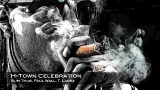 Slim Thug, Paul Wall, T Lanez - H Town Celebration