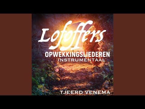 Lofoffers brengen wij aan U (opwekking lied 273)