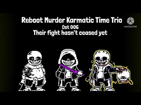 Reboot Murder Karmatic Time Trio - UST:006 - Phase 1.5 - Their Fight Hasn't Ceased Yet