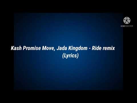 Kash Promise Move, Jada Kingdom - Ride remix (Lyrics)