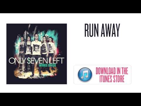 Only Seven Left - Run Away
