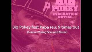 Big Pokey feat Papa reu. 9 times out (Forever Young Screwed Music).avi