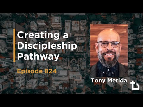 New Churches Podcast Episode #824: Creating a Discipleship Pathway (Tony Merida, Adam Muhtaseb)