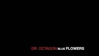 Dr Octagon - Blue Flowers (Halloween Remix)