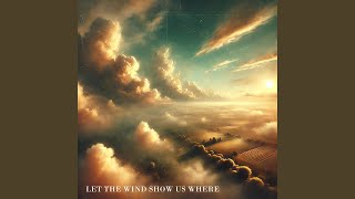 22ad - Let The Wind Show Us Where video