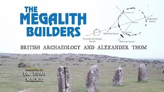 Dr. Euan MacKie: The Megalith Builders - British Archaeology & Alexander Thom FULL LECTURE