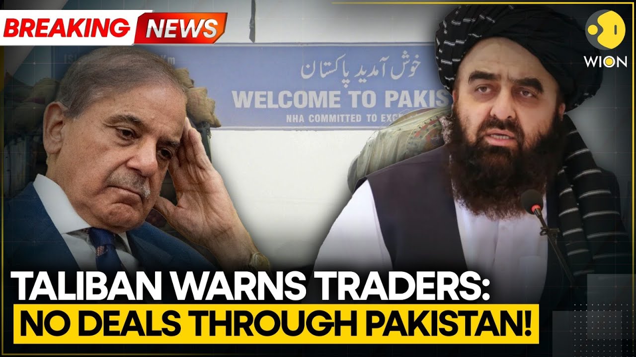 BREAKING: ‘Not Through Pakistan’: Afghan Taliban Warns Traders to Find New Trade Routes | WION