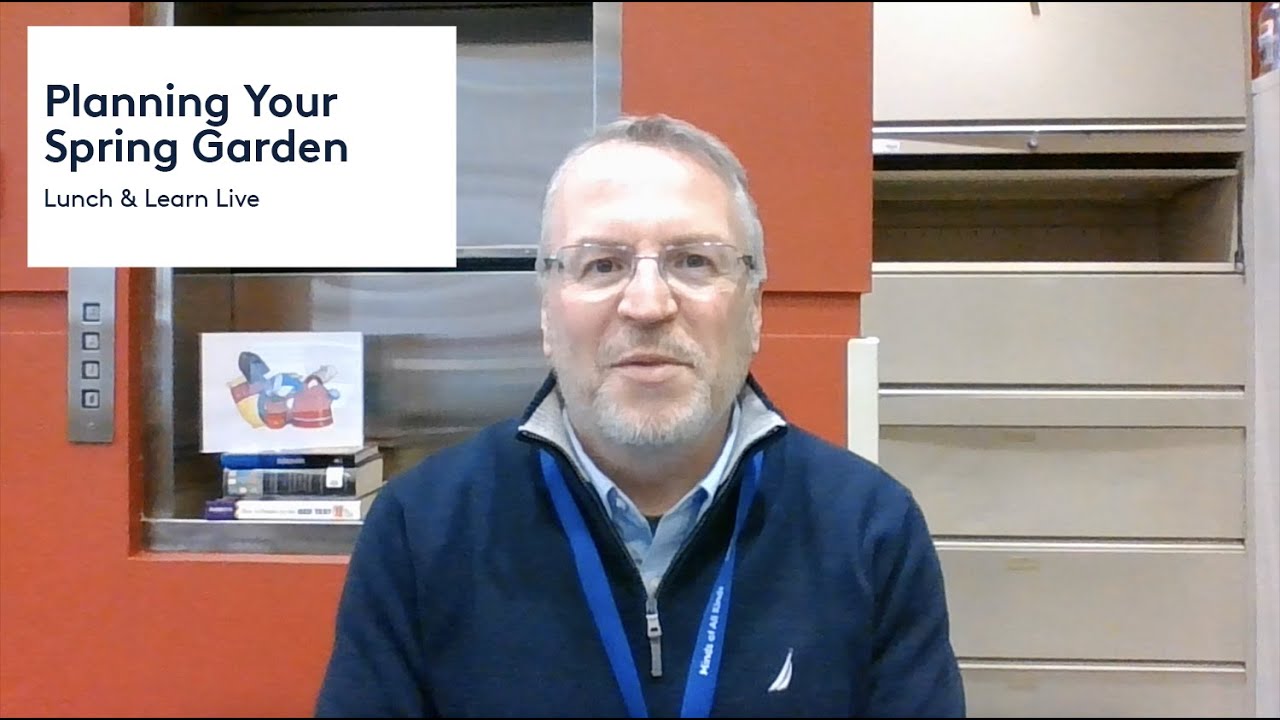 Lunch & Learn: Planning Your Spring Garden, Pt. 1