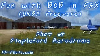 preview picture of video 'Fun with BOB (ORBX Freeware) at Stapleford Aerodrome in FSX'