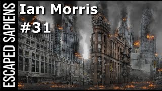 #31 Ian Morris | When Civilization Ends