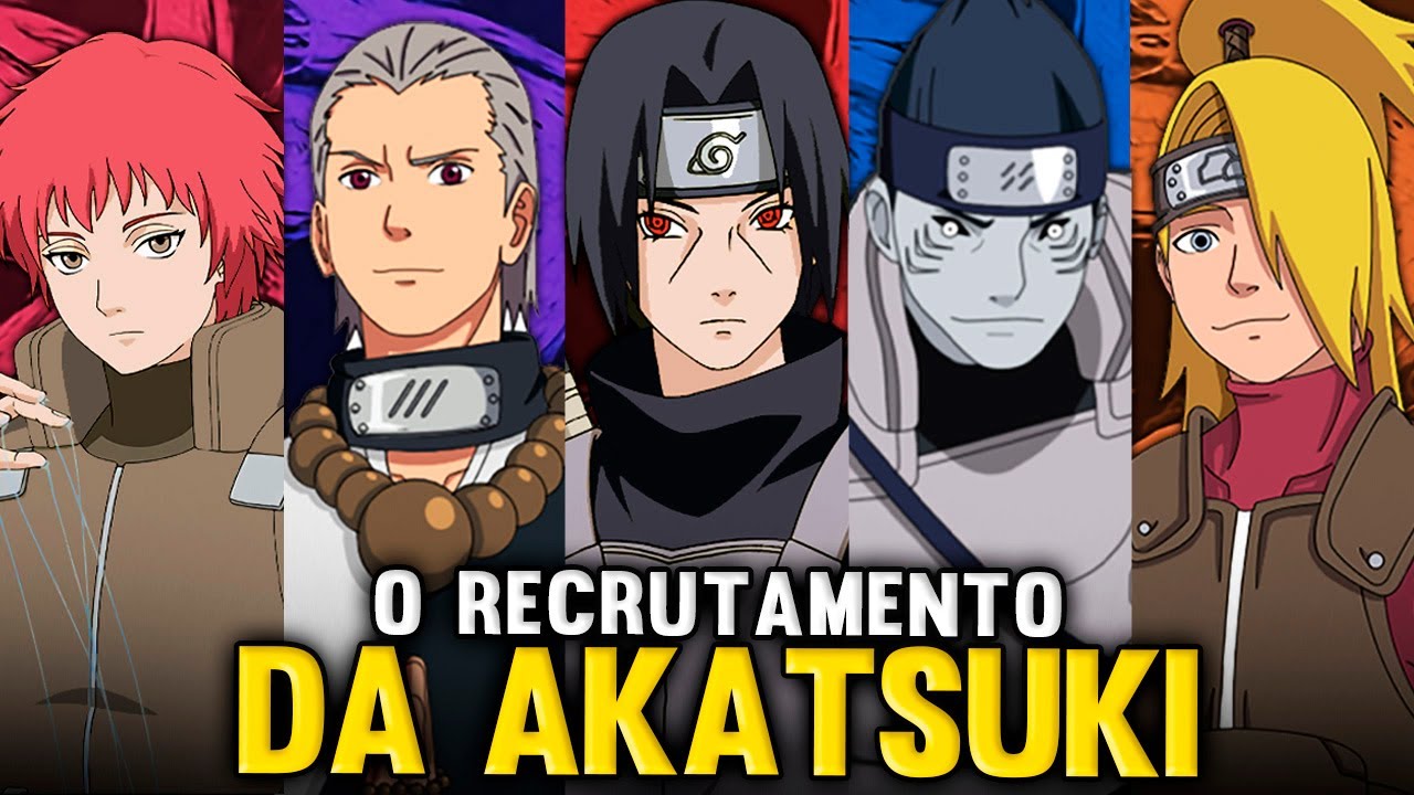 COMO CADA NINJA FOI RECRUTADO PARA A AKATSUKI EM NARUTO